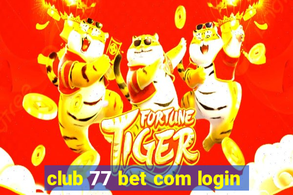 club 77 bet com login